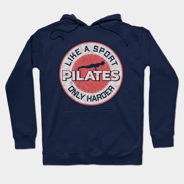 Pilates Lover - Harder Than Sport - Pilates Quote Hoodie by Pilateszone